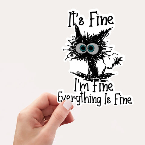 I'm Fine Everything Is Fine Sticker