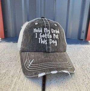 Hold My Drink I Gotta Pet This Dog Hat