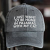 I Just Want To Be Home Hat