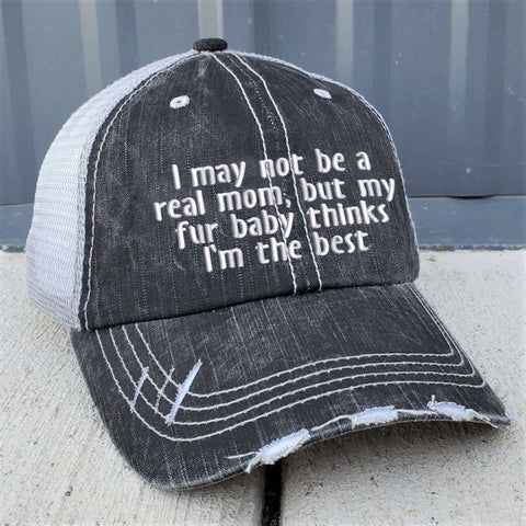 I May Not Be A Real Mom Hat