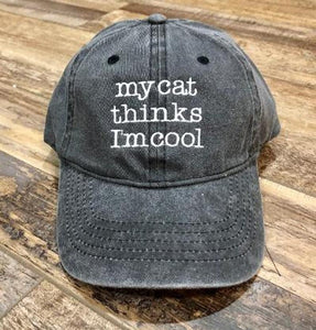 My Cat Thinks I M Cool Embroidered Hat