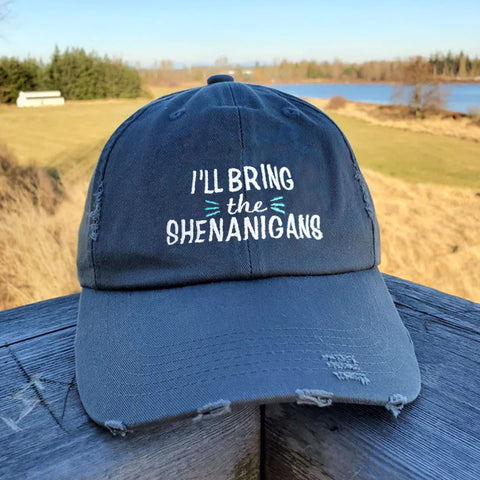 I'll Bring the Shenanigans Hat