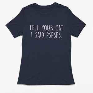 I Said PsPsPs T-Shirt